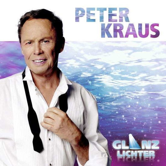 Glanzlichter - Peter Kraus - Musik - KOCH - 0602537296965 - 7. März 2013