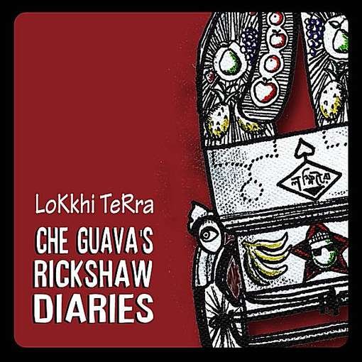 Che Guava's Rickshaw Diaries - Lokkhi Terra - Musik - SELF RELEASE - 0609788970965 - 15. januar 2021