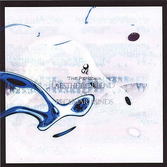 Aesthetic Blend of Peculiar Minds - Persona - Música - counteractive records - 0634479304965 - 9 de mayo de 2006