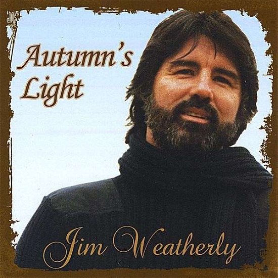 Cover for Jim Weatherly · Autumn's Light (CD) (2008)