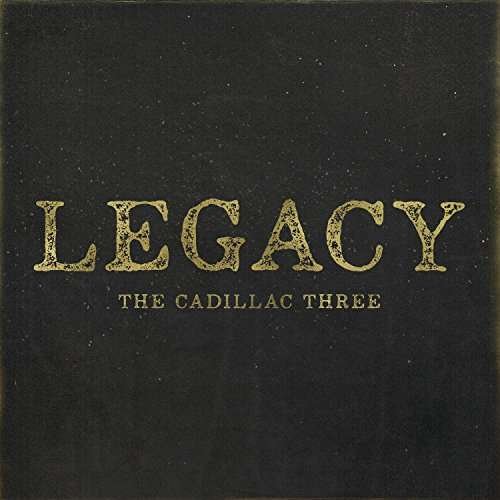 Cadillac Three · Legacy (CD) (2017)