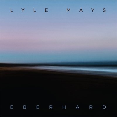 Cover for Lyle Mays · Eberhard (CD) (2021)