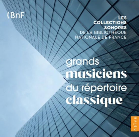 Cover for Various Artists · Grands Musiciens Du Répertoire Classique - Les Collections Sonores De La Bibliothèque Nationale De France (CD) (2024)