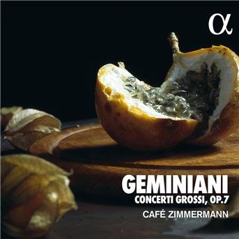 Cover for Cafe Zimmerman · Geminiani: Concerti Grossi. Op. 7 (CD) (2018)
