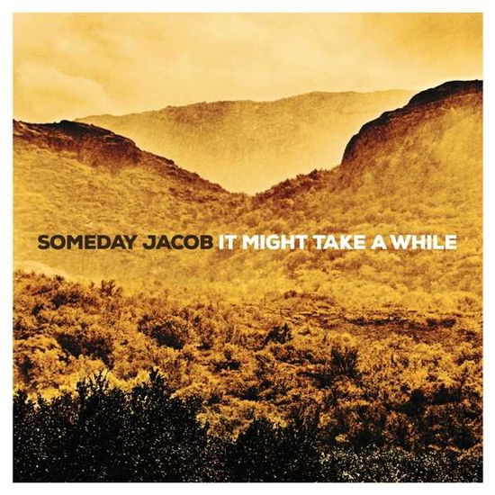 Cover for Someday Jacob · It Might Take A While (LP+MP3) (LP) (2015)