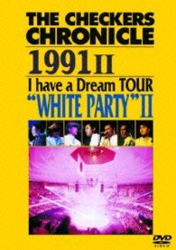 Cover for The Checkers · The Checkers Chronicle 1991 2 I Have a Dream Tour `white Party 2` (MDVD) [Japan Import edition] (2014)