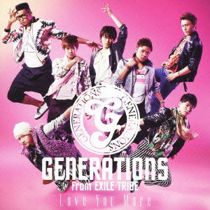 Love You More - Generations from Exile Tri - Musiikki - AVEX MUSIC CREATIVE INC. - 4988064593965 - keskiviikko 15. toukokuuta 2013