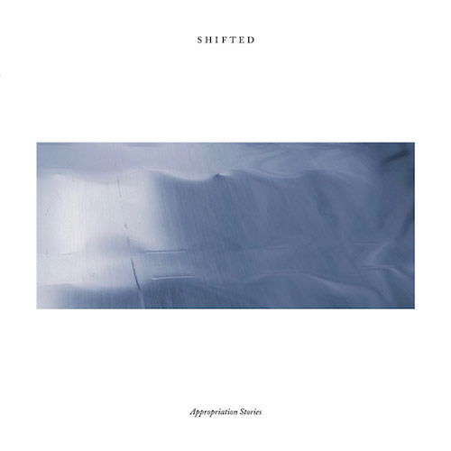 Cover for Shifted · Appropriation Stories (LP) (2016)