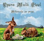 Cover for Opera Multi Steel · Melancolie En Prose (CD) [Limited edition] (2013)