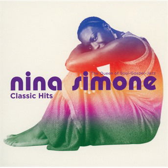 Cover for Nina Simone · Classic Hits (CD) [Deluxe edition] (2018)