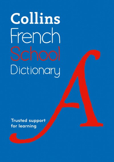Cover for Collins Dictionaries · French School Dictionary: Trusted Support for Learning - Collins School Dictionaries (Taschenbuch) [5 Revised edition] (2018)