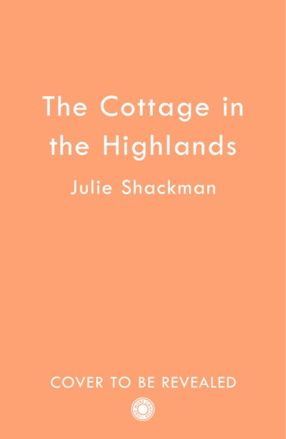 Cover for Julie Shackman · The Cottage in the Highlands - Scottish Escapes (Paperback Book) (2022)