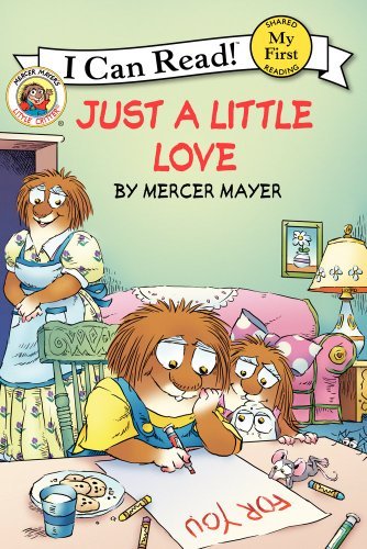 Cover for Mercer Mayer · Little Critter: Just a Little Love (My First I Can Read) (Innbunden bok) (2013)
