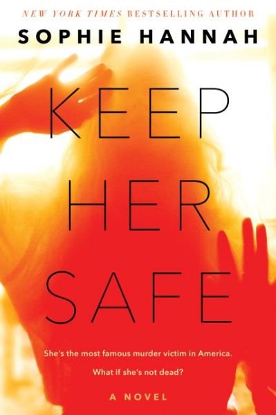 Cover for Sophie Hannah · Keep Her Safe: A Novel (Paperback Book) (2017)