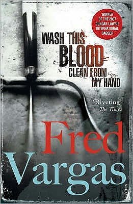 Cover for Fred Vargas · Wash This Blood Clean From My Hand - Commissaire Adamsberg (Paperback Bog) (2008)
