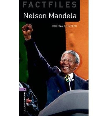 Cover for Rowena Akinyemi · Oxford Bookworms Library Factfiles: Level 4:: Nelson Mandela - Oxford Bookworms ELT (Paperback Book) (2008)