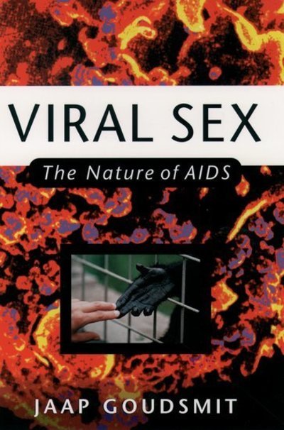 Cover for Goudsmit, Jaap (Visiting Professor, New York University School of Medicine and Professor, Department of Medical Microbiology, Visiting Professor, New York University School of Medicine and Professor, Department of Medical Microbiology, University of Amste · Viral Sex: The Nature of AIDS (Taschenbuch) (1998)