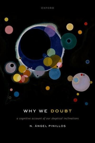Cover for Pinillos, Prof N. Angel (Associate Professor, Associate Professor, Arizona State University) · Why We Doubt: A Cognitive Account of Our Skeptical Inclinations (Hardcover bog) (2023)