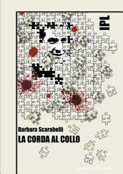 Cover for Barbara Scarabelli · Ipl - La Corda Al Collo (Paperback Book) (2018)