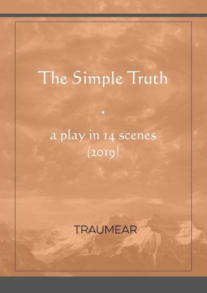 The Simple Truth - Traumear - Books - Lulu.com - 9780244525965 - October 12, 2019