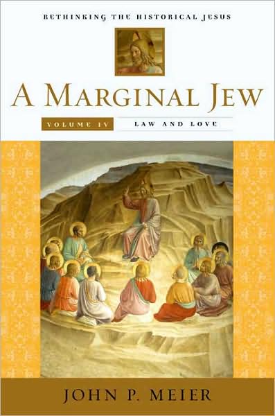 Cover for John P. Meier · A Marginal Jew: Rethinking the Historical Jesus, Volume IV: Law and Love - The Anchor Yale Bible Reference Library (Hardcover Book) (2009)