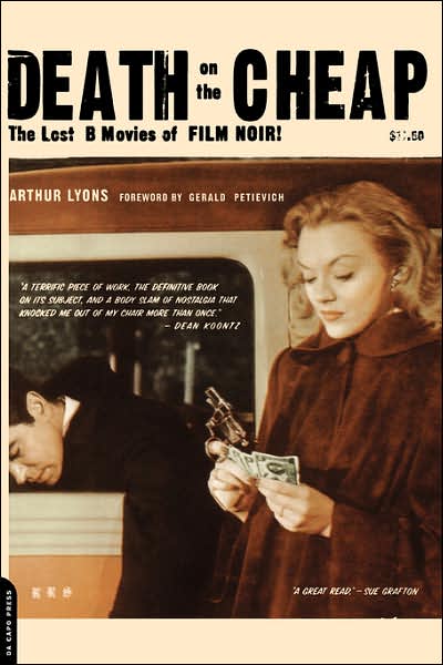 Death On The Cheap: The Lost B Movies Of Film Noir - Arthur Lyons - Książki - Hachette Books - 9780306809965 - 2 listopada 2000