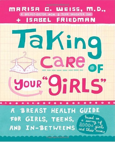 Cover for Marisa C. Weiss · Taking Care of Your Girls: A Breast Health Guide for Girls, Teens, and In-Betweens (Paperback Book) (2008)