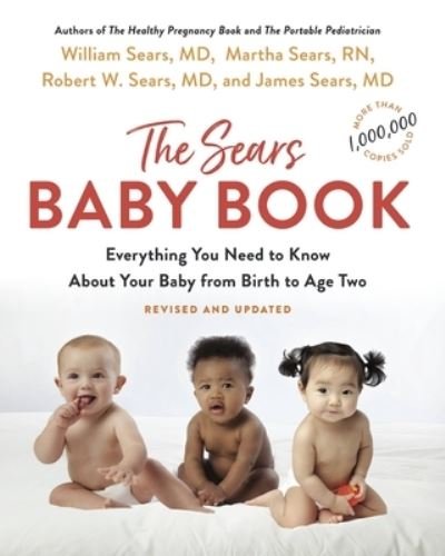 Cover for William Sears · The Sears Baby Book : Everything You Need to Know About Your Baby from Birth to Age Two (Paperback Bog) (2022)