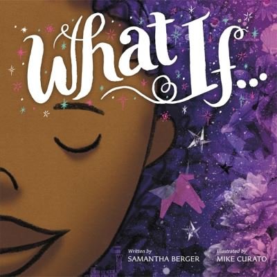 Cover for Samantha Berger · What If... (Gebundenes Buch) (2018)