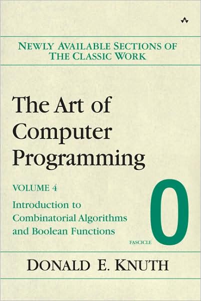 Cover for Donald Knuth · Art of Computer Programming, Volume 4, Fascicle 0, The: Introduction to Combinatorial Algorithms and Boolean Functions (Paperback Book) (2008)