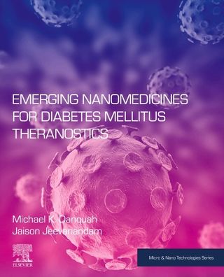 Cover for K Danquah, Michael (Chemical Engineering Department, University of Tennessee, Chattanooga, TN, USA) · Emerging Nanomedicines for Diabetes Mellitus Theranostics - Micro &amp; Nano Technologies (Taschenbuch) (2022)