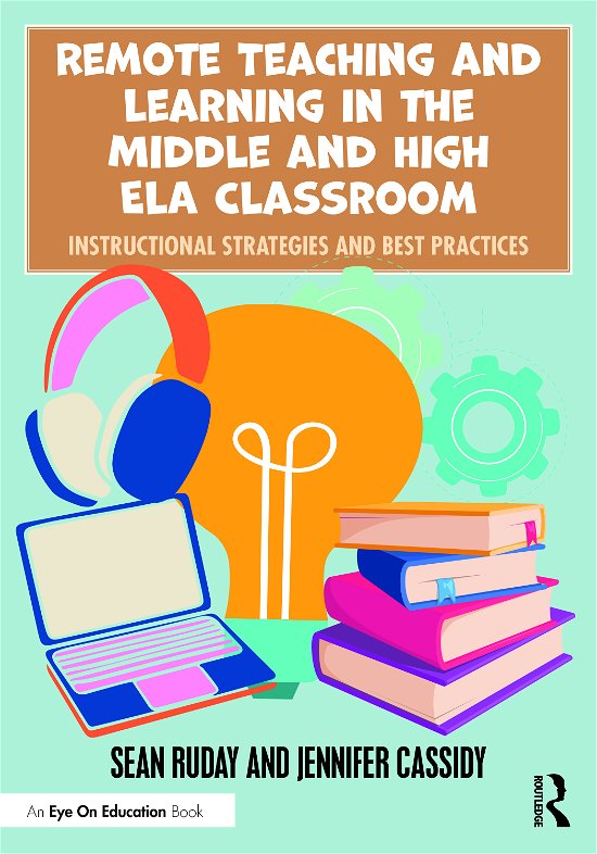 Cover for Ruday, Sean (Longwood University, USA) · Remote Teaching and Learning in the Middle and High ELA Classroom: Instructional Strategies and Best Practices (Pocketbok) (2021)