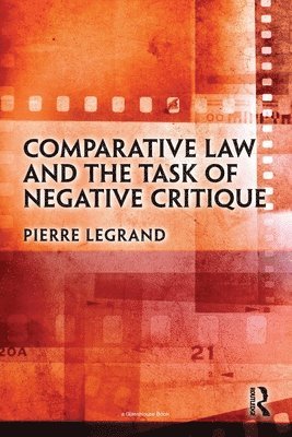 Cover for Pierre Legrand · Comparative Law and the Task of Negative Critique (Paperback Book) (2024)