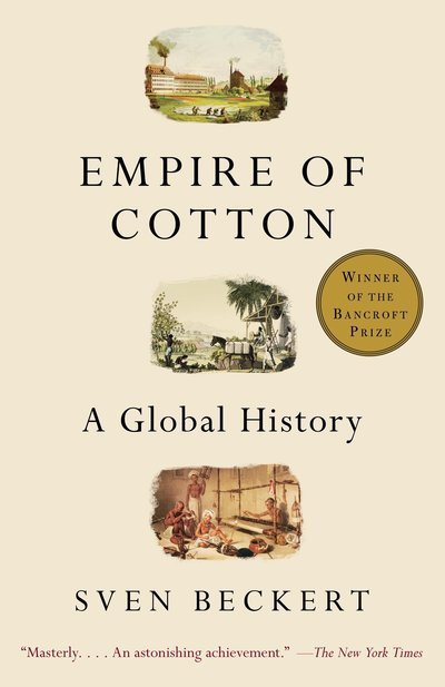 Empire of Cotton: A Global History - Sven Beckert - Livros - Knopf Doubleday Publishing Group - 9780375713965 - 10 de novembro de 2015