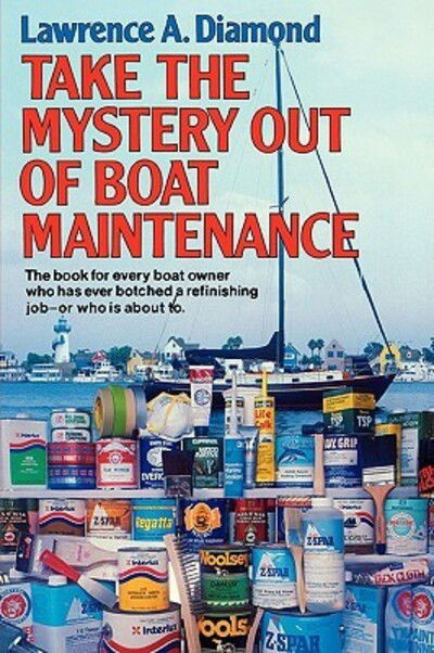 Lawrence A. Diamond · Take the Mystery Out of Boat Maintenance (Pocketbok) (2024)