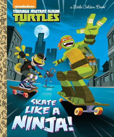 Cover for Mary Tillworth · Skate Like a Ninja! (Teenage Mutant Ninja Turtles) (Hardcover Book) (2017)