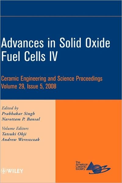 Cover for P Singh · Advances in Solid Oxide Fuel Cells IV, Volume 29, Issue 5 - Ceramic Engineering and Science Proceedings (Hardcover Book) [Volume 29, Issue 5 edition] (2009)