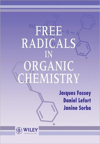 Cover for Fossey, Jacques (CNRS, Ecole Polytechnique, France) · Free Radicals in Organic Chemistry (Paperback Book) (1995)