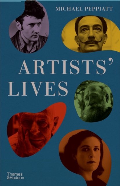 Cover for Michael Peppiatt · Artists' Lives (Gebundenes Buch) (2023)