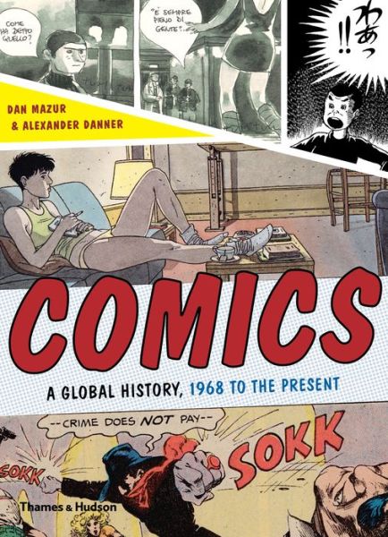 Cover for Dan Mazur · Comics: A Global History, 1968 to the Present (Taschenbuch) (2014)