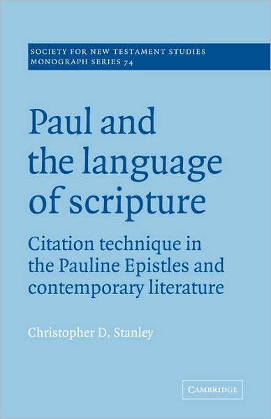 Cover for Christopher D. Stanley · Paul and the Language of Scripture: Citation Technique in the Pauline Epistles and Contemporary Literature - Society for New Testament Studies Monograph Series (Paperback Book) (2008)