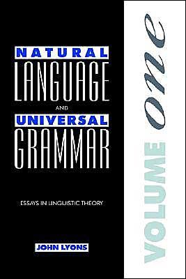 Cover for Lyons, John (Trinity Hall, Cambridge) · Natural Language and Universal Grammar: Volume 1: Essays in Linguistic Theory (Gebundenes Buch) (1991)