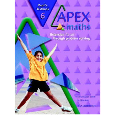 Cover for Paul Harrison · Apex Maths 6 Pupil's Textbook: Extension for all through Problem Solving - Apex Maths (Paperback Book) (2003)