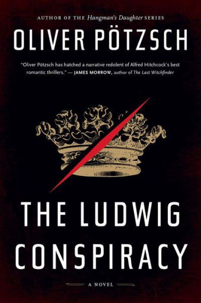 Ludwig Conspiracy: A Hangman's Daughter Tale - Oliver Potzsch - Książki - Houghton Mifflin - 9780544227965 - 1 września 2016