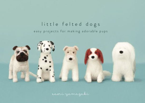 Cover for S Yamazaki · Little Felted Dogs (Hardcover bog) (2016)