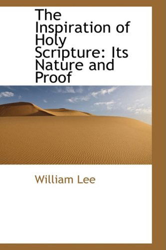 Cover for William Lee · The Inspiration of Holy Scripture: Its Nature and Proof (Paperback Book) (2009)