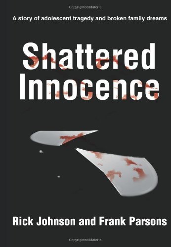Cover for Eric Johnson · Shattered Innocence: a Story of Adolescent Tragedy and Broken Family Dreams (Paperback Bog) (2001)