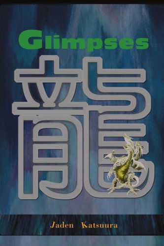 Cover for Jaden Katsuura · Glimpses (Paperback Book) (2004)