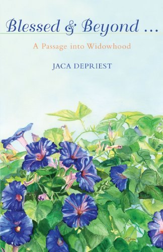 Cover for Jaca Depriest · Blessed &amp; Beyond ?: a Passage into Widowhood (Paperback Bog) (2007)