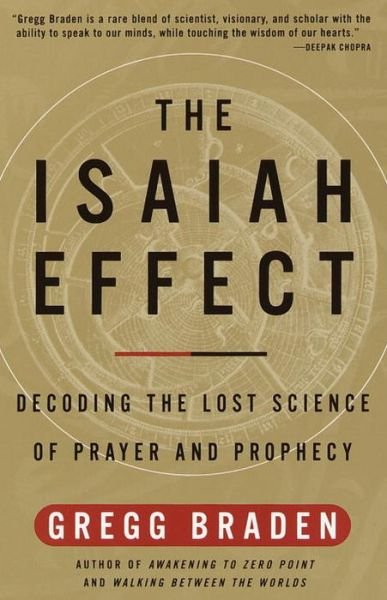 Cover for Gregg Braden · The Isaiah Effect: Decoding the Lost Science of Prayer and Prophecy (Paperback Book) (2001)